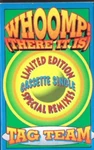 Tag Team Whoomp There Is Limited Edition Cassette Tape Promo Single. Fixed Price $9.71.