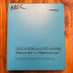 Ampex AG-440B/ AG-445B Recorder/reproducer Operation And Maintenance Manual. Fixed Price $30.00.