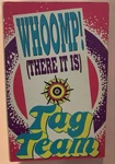 Tag Team: Whoomp! (there It Is) Original 1993 Cassette Tape Single Life. Fixed Price $10.00.